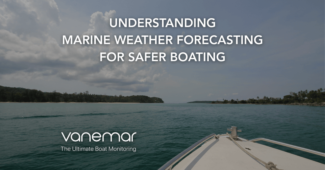 Understanding Marine Weather Forecasting for Safer Boating