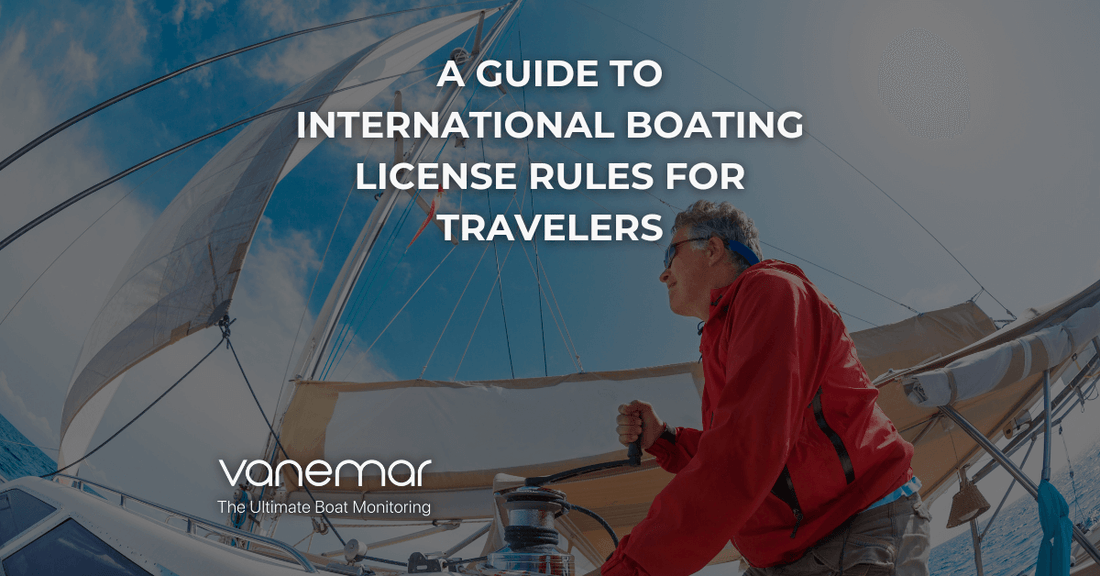 A Guide to International Boating License Rules for Travelers