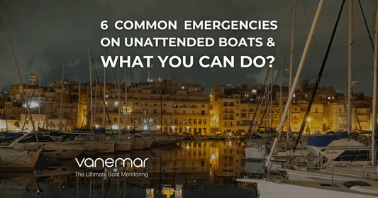 6 Common Emergencies on Unattended Boats & What You Can Do