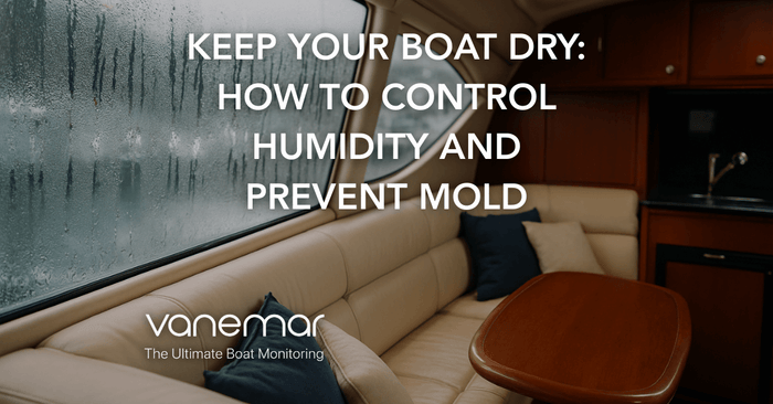 Keep Your Boat Dry: How to Control Humidity and Prevent Mold