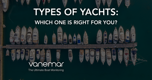 Types of Yachts: Which One Is Right for You?